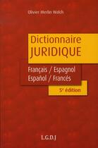 Couverture du livre « Dictionnaire juridique français-espagnol (5e édition) » de Olivier Merlin Walch aux éditions Lgdj
