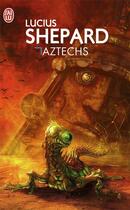 Couverture du livre « Aztechs » de Lucius Shepard aux éditions J'ai Lu