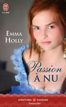 Couverture du livre « Passion à nu » de Emma Holly aux éditions J'ai Lu