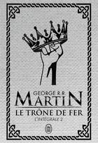 Couverture du livre « Le trône de fer : Intégrale vol.2 » de George R. R. Martin aux éditions J'ai Lu