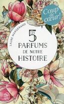 Couverture du livre « Les 5 parfums de notre histoire » de Laure Margerand aux éditions J'ai Lu