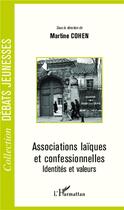 Couverture du livre « Associations laïques et confessionnelles ; identités et valeurs » de Martine Cohen aux éditions L'harmattan