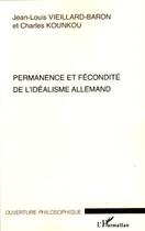 Couverture du livre « Permanence et fécondité de l'idéalisme allemand » de Charles Kounkou et Jean-Louis Vieillard-Baron aux éditions Editions L'harmattan