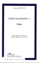 Couverture du livre « Écrits allemands t.1 ; Fichte » de Georges Gurvitch aux éditions Editions L'harmattan