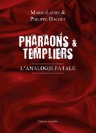 Couverture du livre « Pharaons et templiers » de Marie-Laure Hachet et Philippe Hachet aux éditions Amalthee
