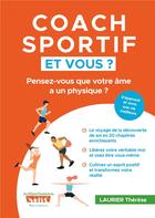 Couverture du livre « Coach sportif et vous ? : Pensez-vous que votre âme a un physique ? » de Thérèse Laurier aux éditions Books On Demand