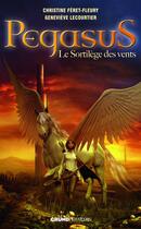 Couverture du livre « Pegasus Tome 2 ; le sortilège des vents » de Christine Feret-Fleury et Genevieve Lecourtier aux éditions Grund