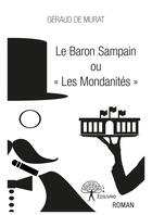 Couverture du livre « Le baron Sampain ou « les mondanités » » de Geraud De Murat aux éditions Editions Edilivre