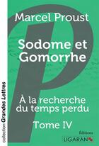 Couverture du livre « À la recherche du temps perdu Tome 4 : Sodome et Gomorrhe » de Marcel Proust aux éditions Ligaran