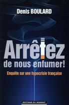 Couverture du livre « Arrêtez de nous enfumer ! » de Denis Boulard aux éditions Editions Du Moment