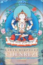 Couverture du livre « Chènrézi : clés pour la méditation des divinités » de Bokar Rimpoche aux éditions Claire Lumiere