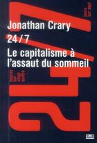 Couverture du livre « 24/7 ; le capitalisme à l'assaut du sommeil » de Jonathan Crary aux éditions Zones