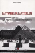 Couverture du livre « La tyrannie de la visibilité » de Philippe Guibert aux éditions Va Press