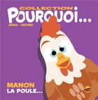Couverture du livre « Pourquoi... : Manon la poule... » de Beno et Neymo aux éditions P'tit Louis