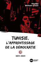 Couverture du livre « Tunisie, l'apprentissage de la démocratie ; 2011-2021 » de Khadija Mohsen-Finan aux éditions Nouveau Monde