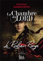 Couverture du livre « La chambre du lord Tome 2 : le ruban rouge » de Dominique Sensacq-Noyer aux éditions Gaelis