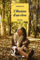 Couverture du livre « L'illusion d'un rêve » de Nadou Nc aux éditions Saint Honore Editions