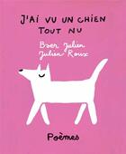 Couverture du livre « J'ai vu un chien tout nu » de Julien Roux et Julien Baer aux éditions L'etagere Du Bas