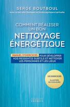 Couverture du livre « Comment réaliser un bon nettoyage énergetique » de Serge Boutboul aux éditions Exergue