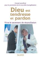 Couverture du livre « Dieu est tendresse et pardon ; vivre le sacrement de réconciliation » de  aux éditions Salvator