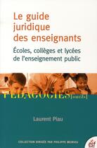 Couverture du livre « Guide juridique des enseignants » de Piau Laurent aux éditions Esf