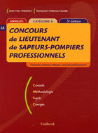 Couverture du livre « Concours De Lieutenant De Sapeurs-Pompiers Professionnels (3e Edition) » de Jean-Yves Thiebault et Francoise Thiebault-Roger aux éditions Vuibert