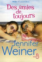 Couverture du livre « Des amies de toujours » de Jennifer Weiner aux éditions Belfond