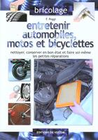 Couverture du livre « Entretenir automobiles motos et bicyclettes » de Jean Poggi aux éditions De Vecchi