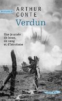 Couverture du livre « Verdun ; une journée de boue, de sang et d'héroïsme » de Arthur Conte aux éditions Succes Du Livre