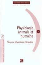 Couverture du livre « Physiologie animale et humaine : vers une physiologie integrative (rapport sur la science et la tech » de Academie Des Science aux éditions Tec Et Doc