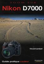 Couverture du livre « Nikon D7000 » de Vincent Lambert aux éditions Pearson