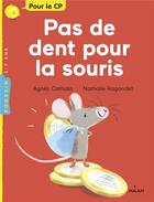 Couverture du livre « Pas de dent pour la souris » de Nathalie Ragondet et Agnes Cathala aux éditions Milan