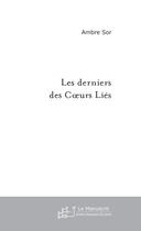 Couverture du livre « Les derniers des coeurs lies » de Ambre Sor aux éditions Le Manuscrit