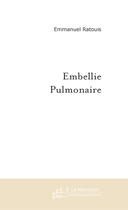 Couverture du livre « EMBELLIE PULMONAIRE » de Emmanuel Ratouis aux éditions Le Manuscrit