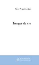 Couverture du livre « Images de vie » de Marie-Ange Somdah aux éditions Le Manuscrit