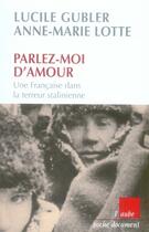 Couverture du livre « Parlez-moi d'amour ; une française dans la terreur stalinienne » de Anne-Marie Lotte et Lucile Gubler aux éditions Editions De L'aube