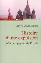 Couverture du livre « Histoire d'une expulsion ; mes campagnes de Russie » de Anita Davidenkoff aux éditions Francois-xavier De Guibert