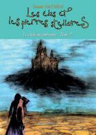 Couverture du livre « Les élus et les pierres stellaires ; le château embrumé t.2 » de Samar Hachem aux éditions Benevent