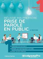 Couverture du livre « Réussir ma première prise de parole en public (4e édition) » de Fabrice Carlier aux éditions Studyrama