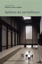 Couverture du livre « Sphère de surveillance » de Stephane Leman-Langlois aux éditions Pu De Montreal