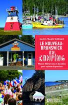 Couverture du livre « Le Nouveau-Brunswick en camping (édition 2019) » de Marie-France Bornais aux éditions Editions De L'homme