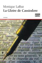 Couverture du livre « La Gloire De Cassiodore » de Larue aux éditions Boreal