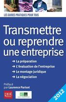 Couverture du livre « Transmettre ou reprendre une entreprise 2012 » de Cra aux éditions Prat