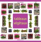 Couverture du livre « Tableaux végétaux » de Alain Delavie aux éditions Rustica Editions