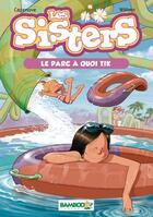 Couverture du livre « Les Sisters Tome 2 : le parc à quoi tik » de Christophe Cazenove et William aux éditions Bamboo Jeunesse Digital