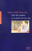 Couverture du livre « L'ete de loulou ou les plaisirs du jeune age » de Marie-Odile Beauvais aux éditions Nil