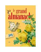 Couverture du livre « Le grand almanach de la France 2013 » de Marie Guenaut aux éditions Geste