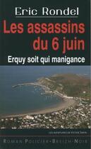 Couverture du livre « Les assassins du 6 juin ; Erquy soit qui manigance » de Eric Rondel aux éditions Astoure