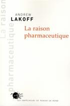 Couverture du livre « La raison pharmaceutique » de Lakoff/Pignarre aux éditions Empecheurs De Penser En Rond