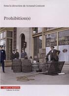 Couverture du livre « Prohibition(s) » de Arnaud Coutant et Collectif aux éditions Mare & Martin